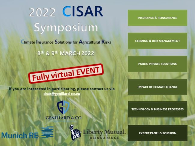 22-02_09_Invitation CISAR 2022_green_w-oprogramm The Genillard & Co Logo in front of a close-up picture of a grain field. Furthermore, it says "2022 CISAR Symposium - Climate Insurance Solutions for Agricultural Risks 8th and 9th March 2022, Fully virtual EVENT". The topics of the event are mentioned on the right in boxes colored in shades of green. Several logos of partners and sponsors are shown below.